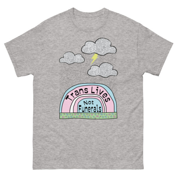 Trans Lives Not Funerals Tshirt - Image 3
